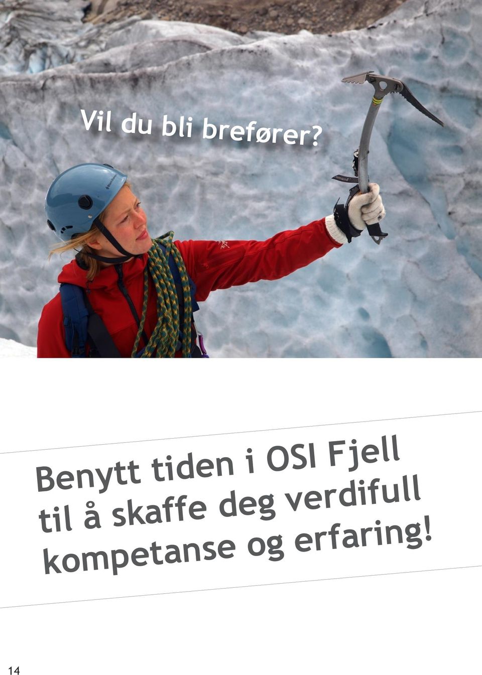 til å skaffe deg