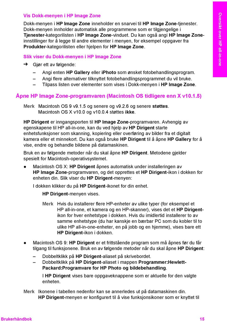 Du kan også angi HP Image Zoneinnstillinger for å legge til andre elementer i menyen, for eksempel oppgaver fra Produkter-kategorilisten eller hjelpen for HP Image Zone.