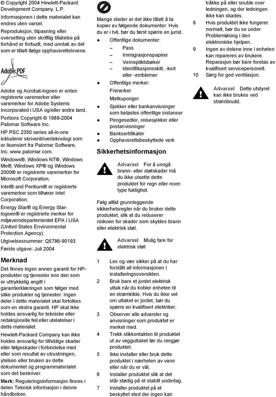 Adobe og Acrobat-logoen er enten registrerte varemerker eller varemerker for Adobe Systems Incorporated i USA og/eller andre land. Portions Copyright 1989-2004 Palomar Software Inc.