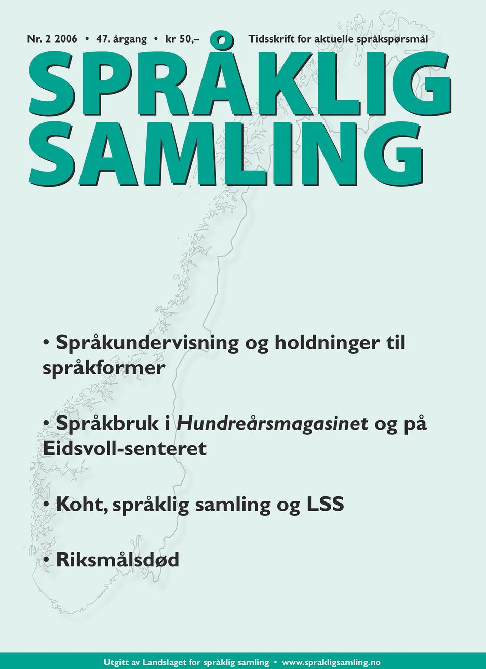 holdninger til språkformer Språkbruk i Hundreårsmagasinet og på