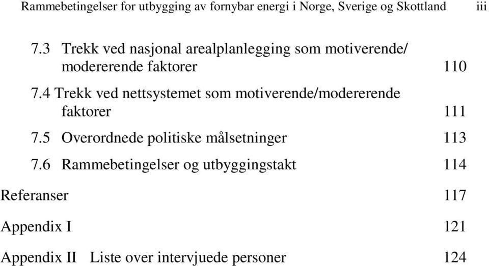 4 Trekk ved nettsystemet som motiverende/modererende faktorer 111 7.