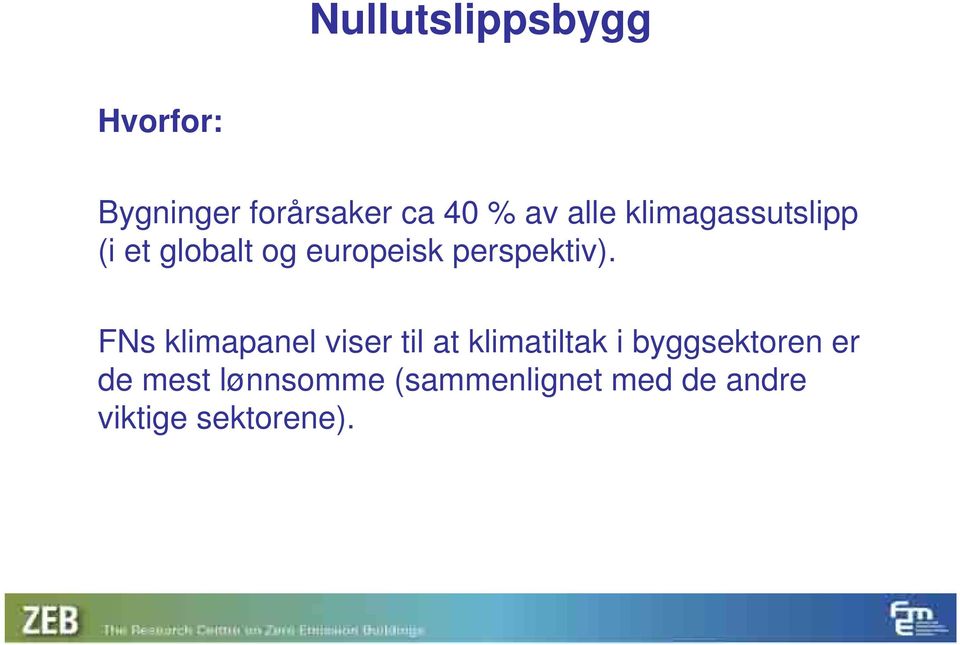 FNs klimapanel viser til at klimatiltak i byggsektoren er de