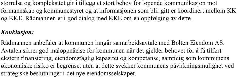 Konklusjon: Rådmannen anbefaler at kommunen inngår samarbeidsavtale med Bolten Eiendom AS.