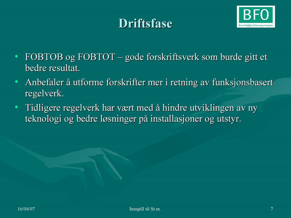 Anbefaler å utforme forskrifter mer i retning av funksjonsbasert regelverk.