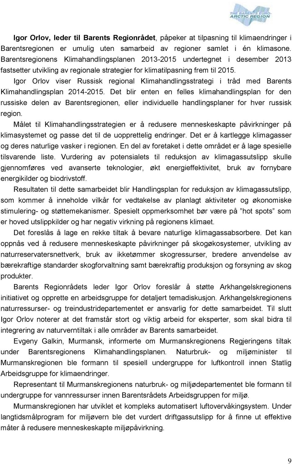 Igor Orlov viser Russisk regional Klimahandlingsstrategi i tråd med Barents Klimahandlingsplan 2014-2015.