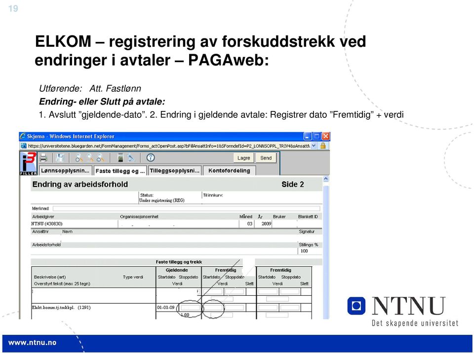 Fastlønn Endring- eller Slutt på avtale: 1.