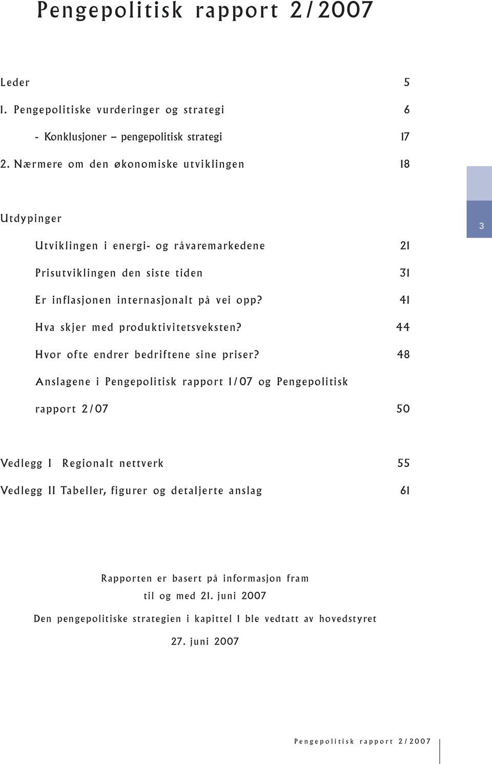 Hva skjer med produktivitetsveksten? Hvor ofte endrer bedriftene sine priser?