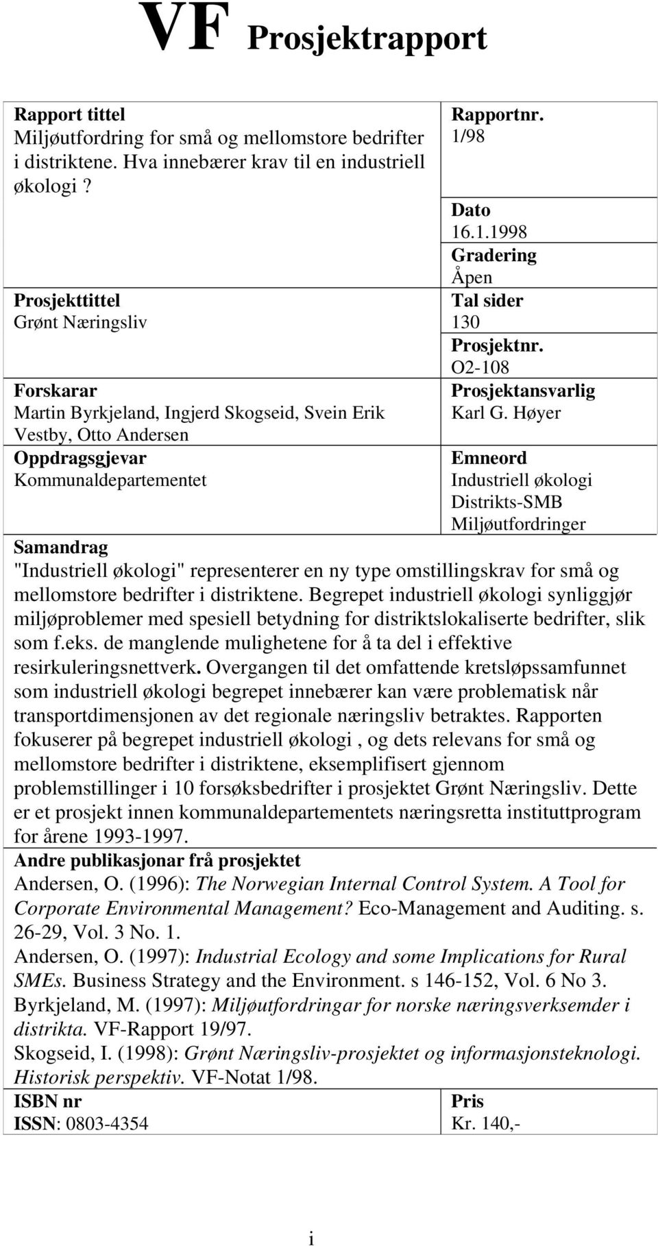 98 Dato 16.1.1998 Gradering Åpen Tal sider 130 Prosjektnr. O2-108 Prosjektansvarlig Karl G.