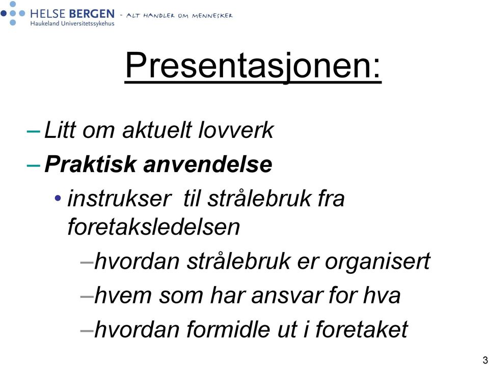 foretaksledelsen hvordan strålebruk er organisert