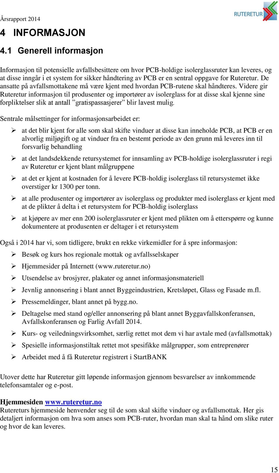 for Ruteretur. De ansatte på avfallsmottakene må være kjent med hvordan PCB-rutene skal håndteres.