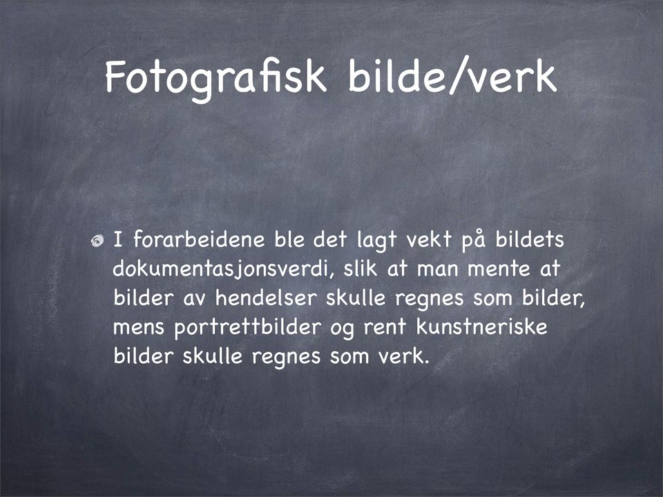 bilder av hendelser skulle regnes som bilder, mens