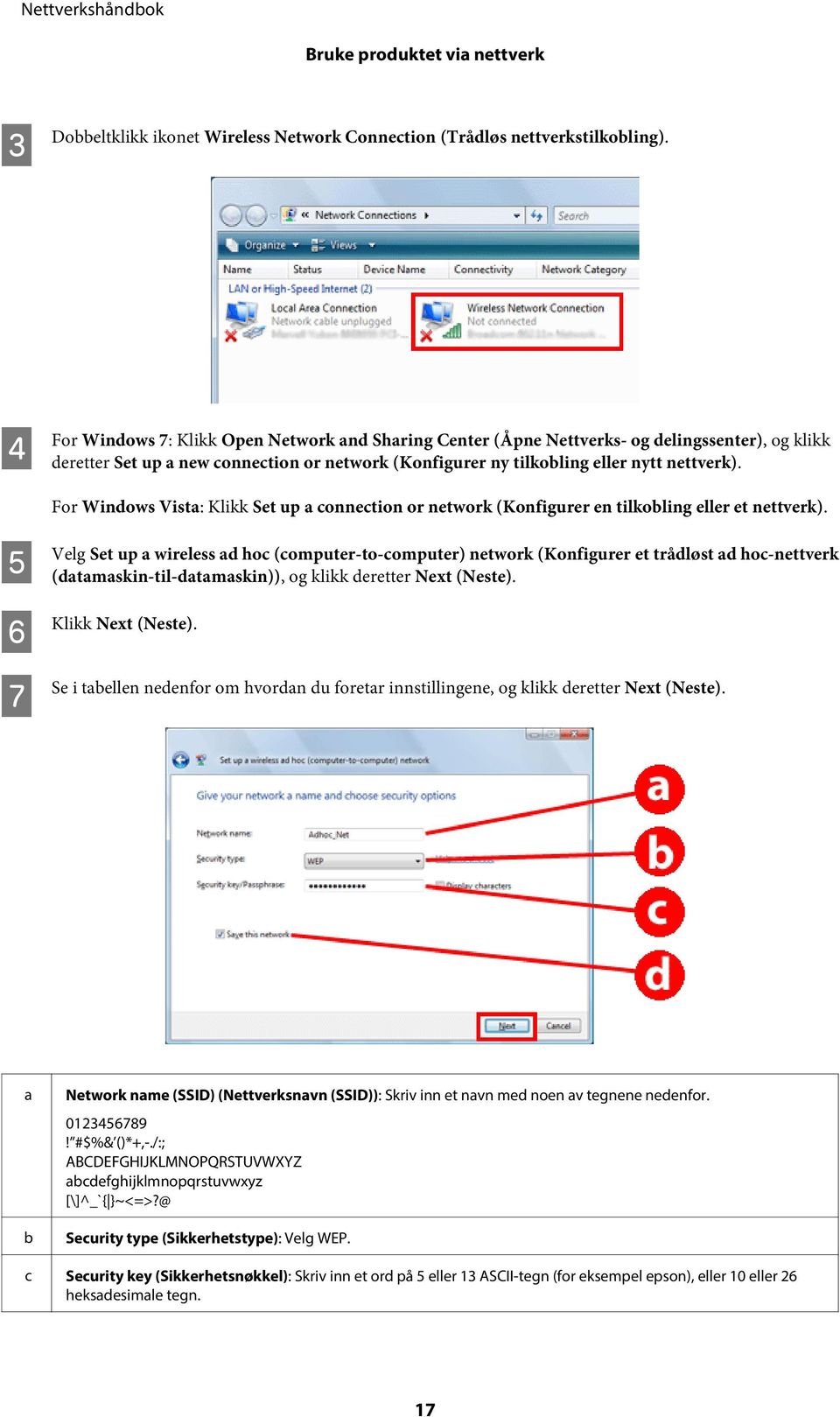 For Windows Vista: Klikk Set up a connection or network (Konfigurer en tilkobling eller et nettverk).