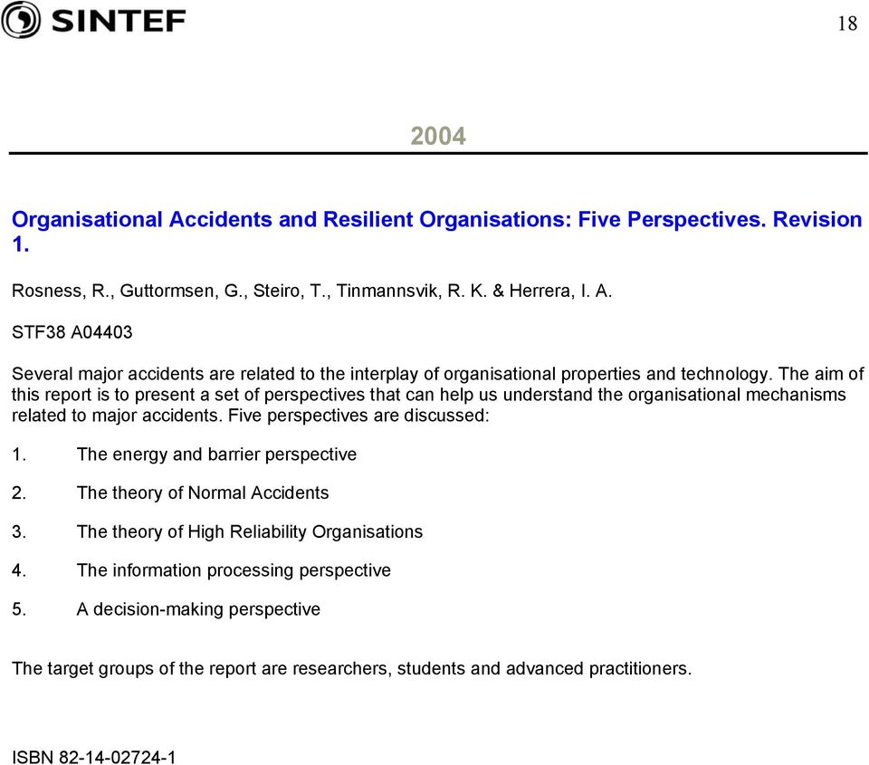 The energy and barrier perspective 2. The theory of Normal Accidents 3. The theory of High Reliability Organisations 4. The information processing perspective 5.