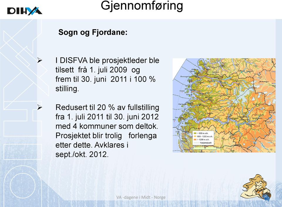 Redusert til 20 % av fullstilling fra 1. juli 2011 til 30.