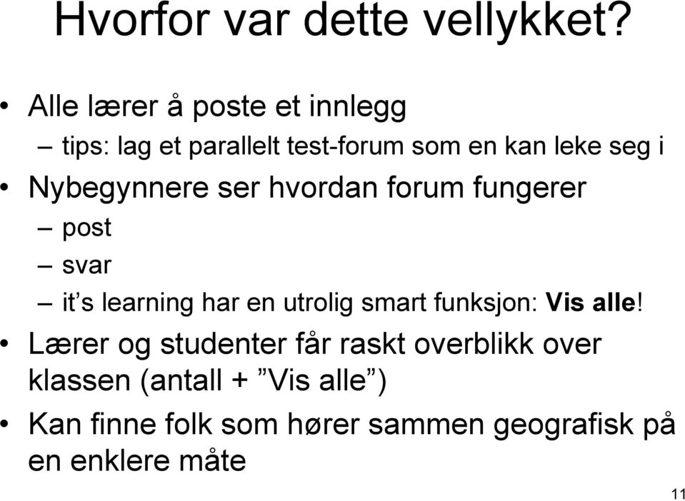 Nybegynnere ser hvordan forum fungerer post svar it s learning har en utrolig smart