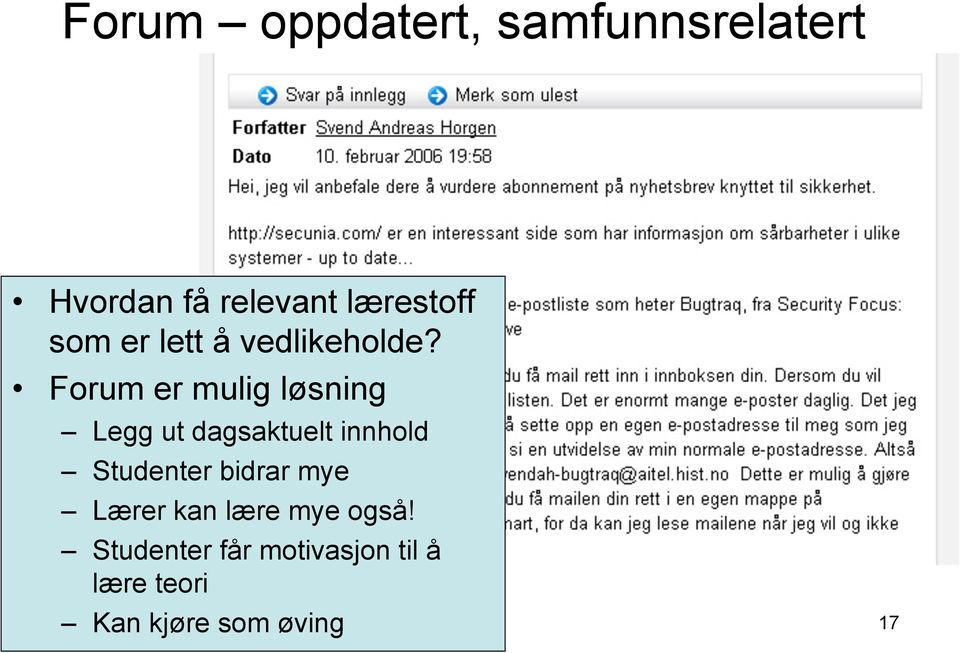 Forum er mulig løsning Legg ut dagsaktuelt innhold Studenter