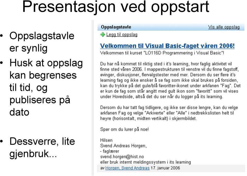 oppslag kan begrenses til tid, og