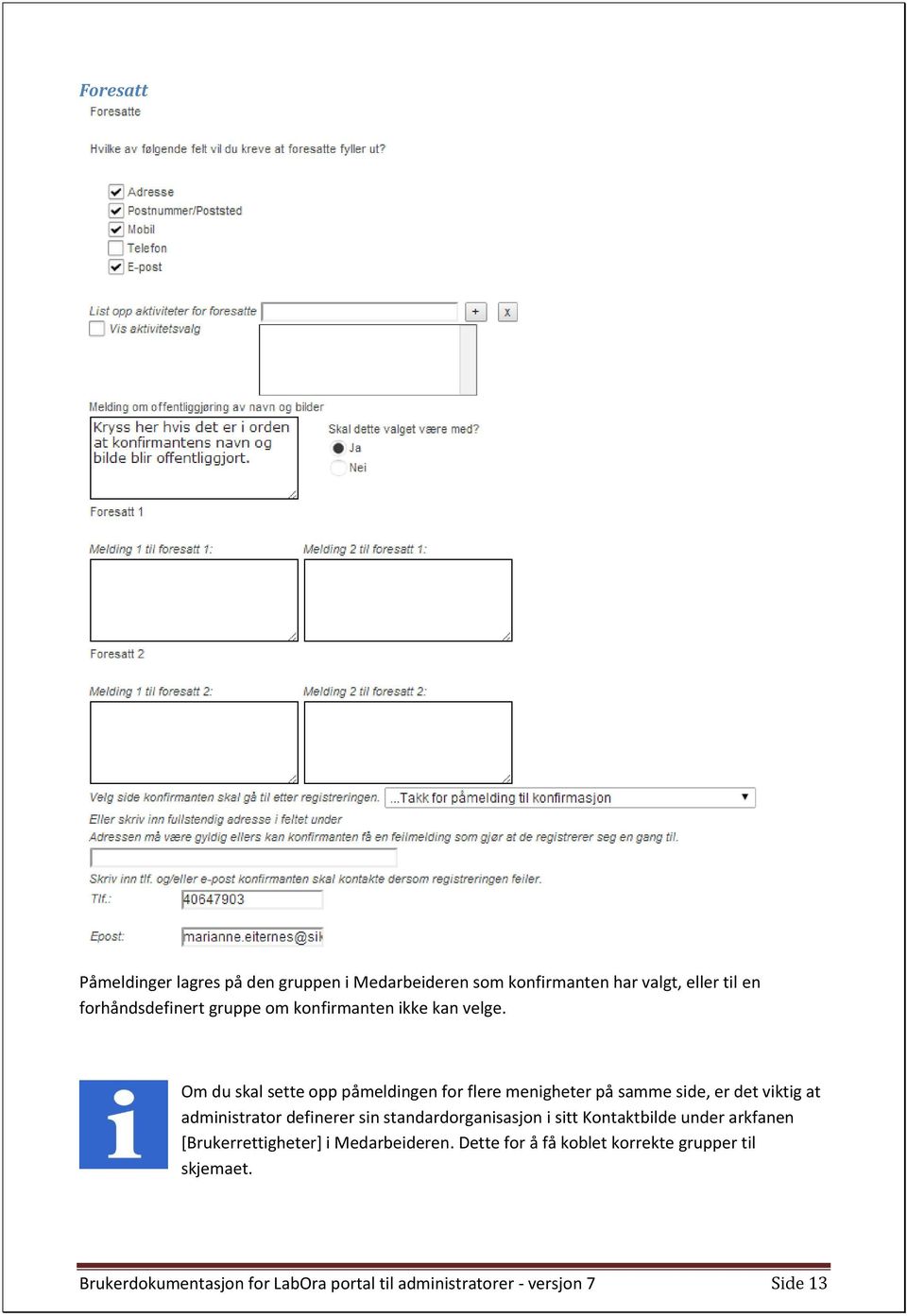 Om du skal sette opp påmeldingen for flere menigheter på samme side, er det viktig at administrator definerer sin