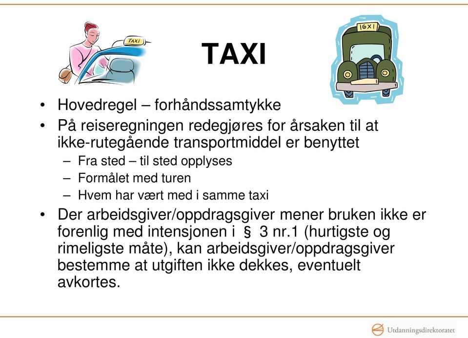 taxi Der arbeidsgiver/oppdragsgiver mener bruken ikke er forenlig med intensjonen i 3 nr.