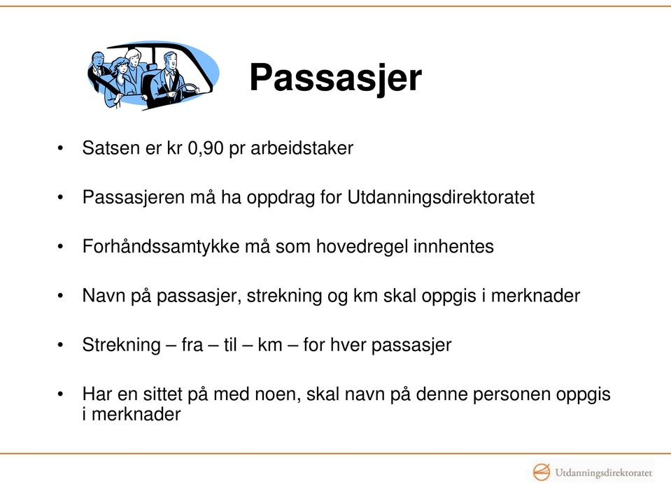 passasjer, strekning og km skal oppgis i merknader Strekning fra til km for