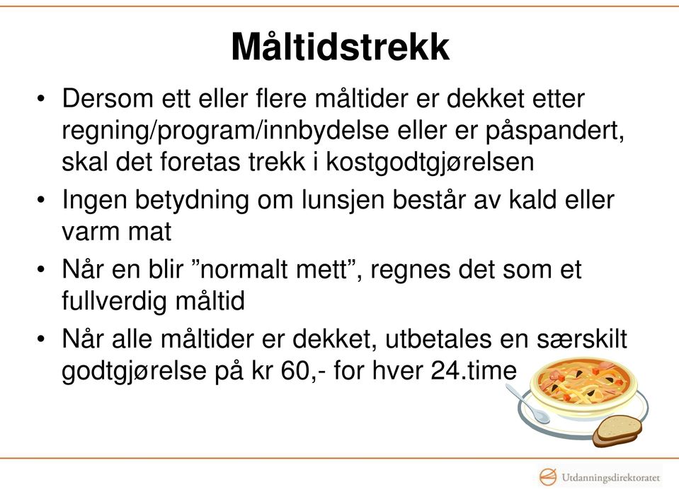 består av kald eller varm mat Når en blir normalt mett, regnes det som et fullverdig