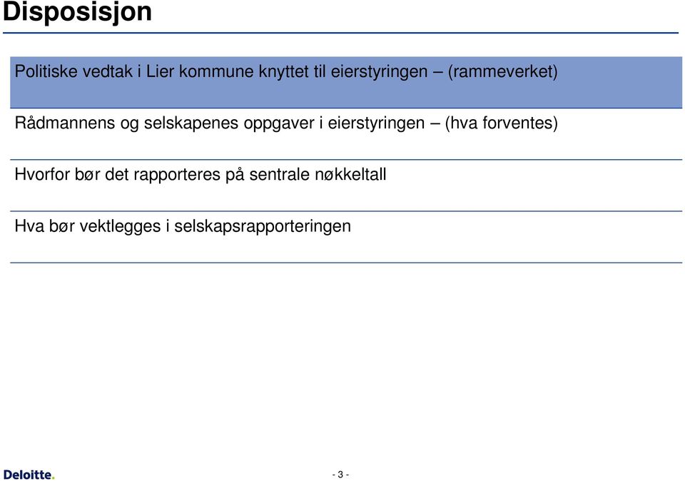 i eierstyringen (hva forventes) Hvorfor bør det rapporteres på