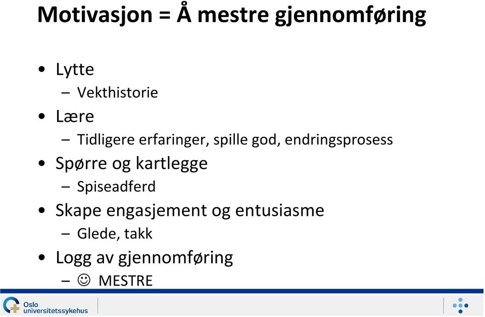 endringsprosess Spørre og kartlegge Spiseadferd Skape