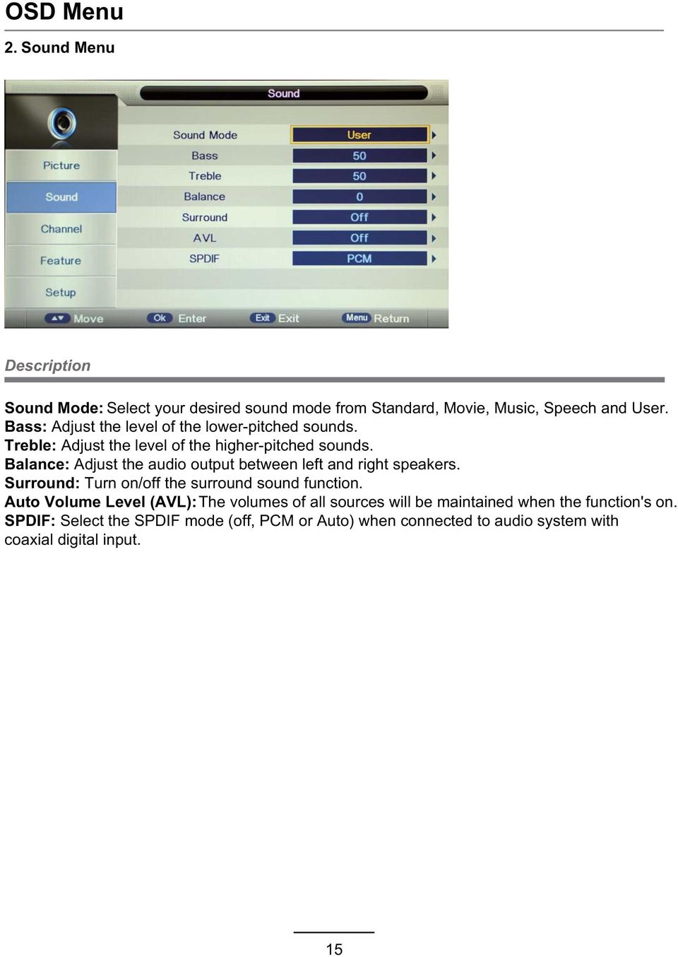 Balance: Adjust the audio output between left and right speakers. Surround: Turn on/off the surround sound function.