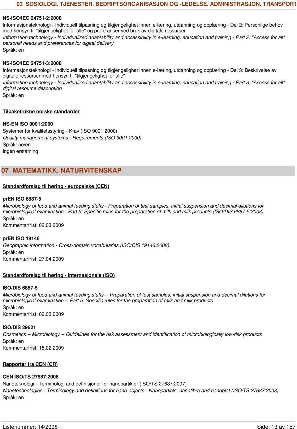 for alle" og preferanser ved bruk av digitale ressurser Information technology - Individualized adaptability and accessibility in e-learning, education and training - Part 2: "Access for all"