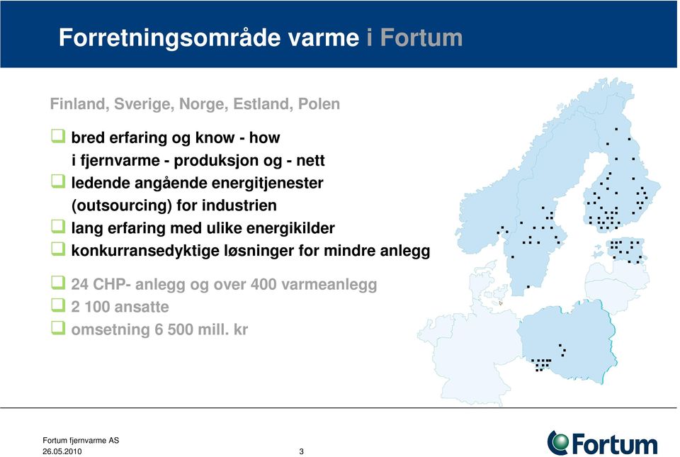 for industrien lang erfaring med ulike energikilder konkurransedyktige løsninger for mindre