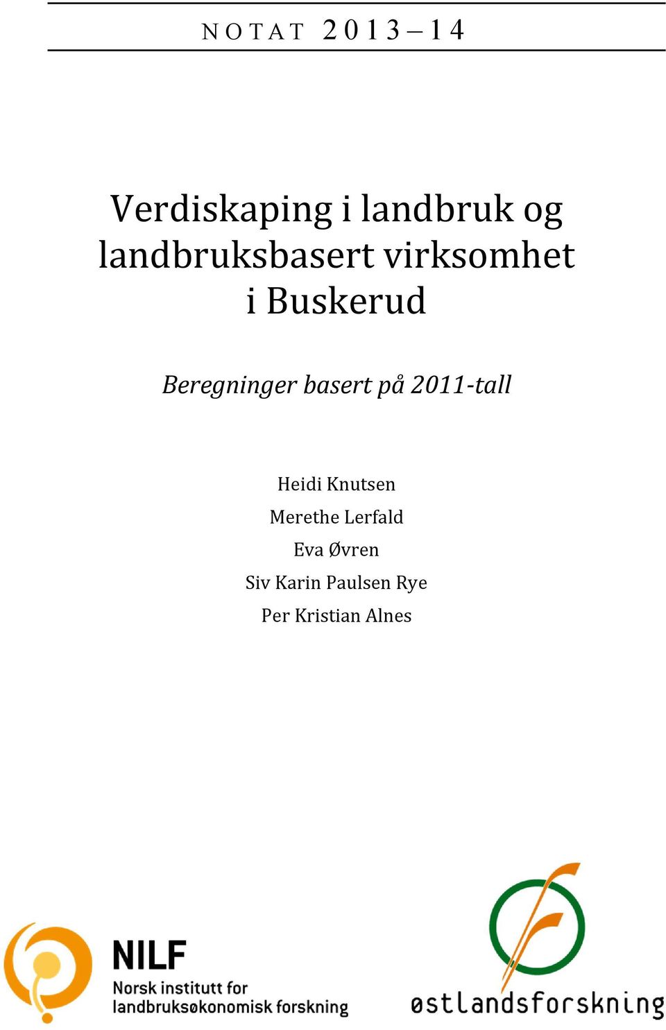 Beregninger basert på 2011 tall Heidi Knutsen