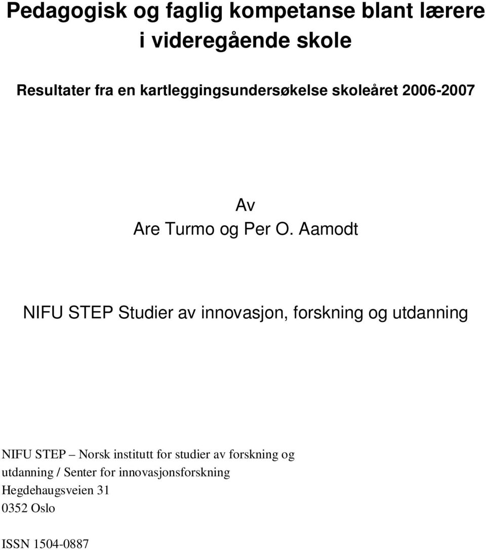 Aamodt NIFU STEP Studier av innovasjon, forskning og utdanning NIFU STEP Norsk institutt