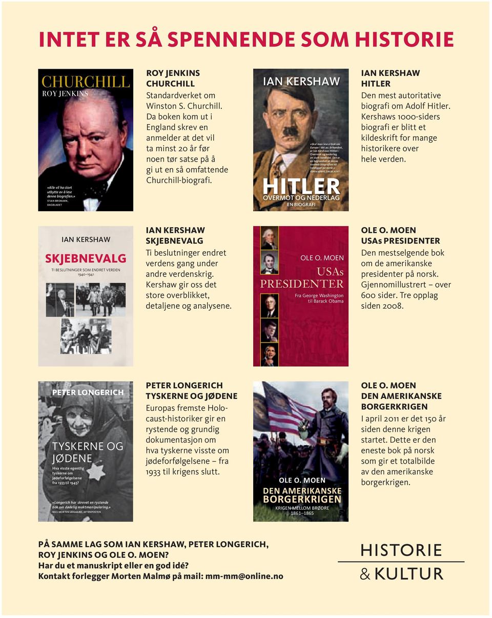 århundret, er Ian Kershaws Hitler Overmot og nederlag en sterk kandidat. Det er en begivenhet at denne ruvende biografien nå HITLER foreligger på norsk.