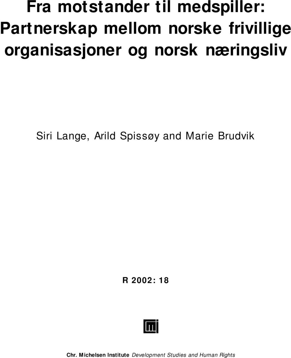 Siri Lange, Arild Spissøy and Marie Brudvik R 2002: 18
