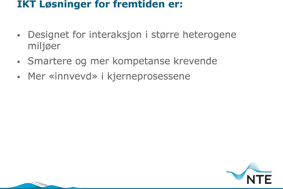 heterogene miljøer Smartere og mer