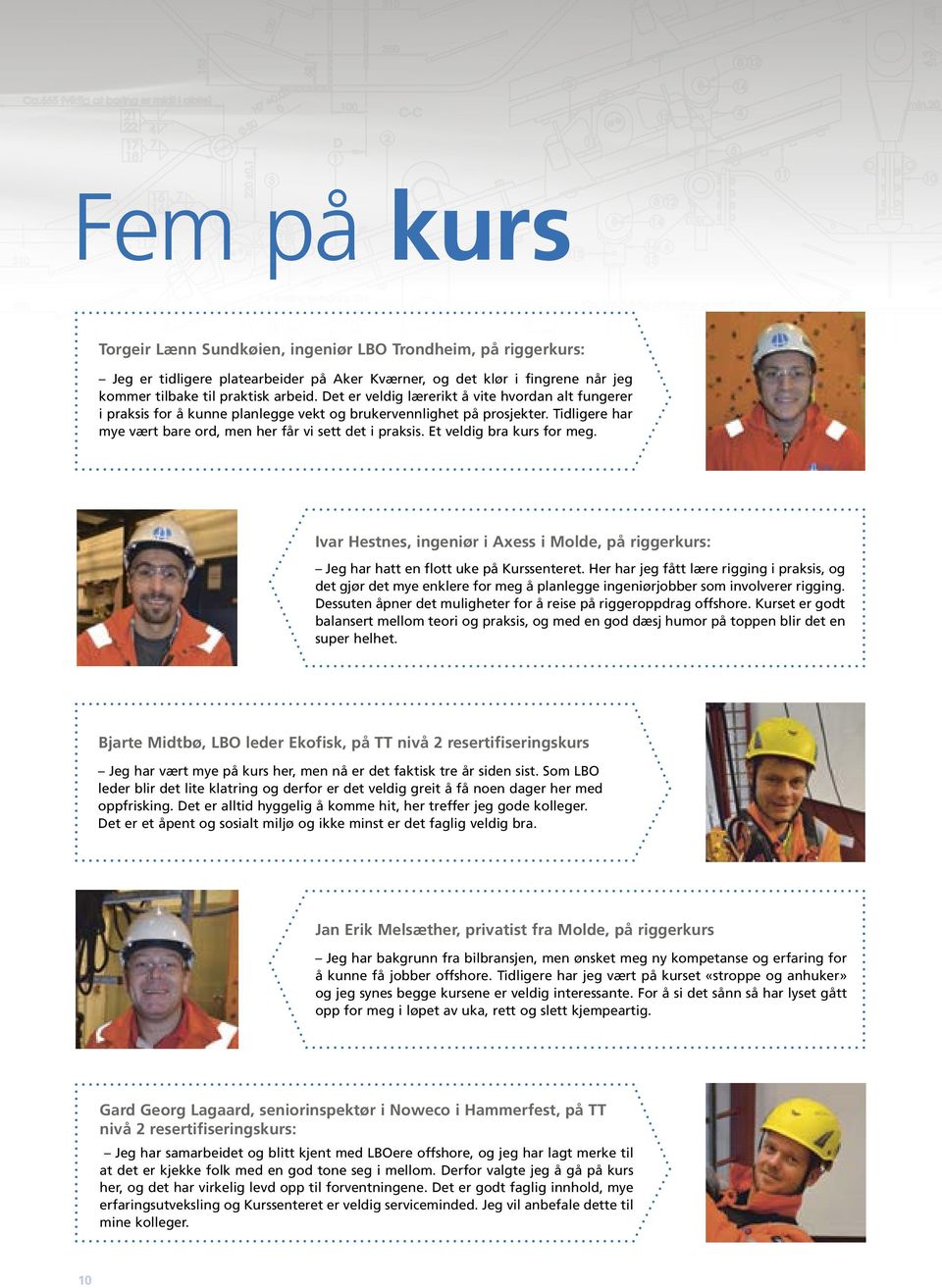 Et veldig bra kurs for meg. Ivar Hestnes, ingeniør i Axess i Molde, på riggerkurs: Jeg har hatt en flott uke på Kurssenteret.