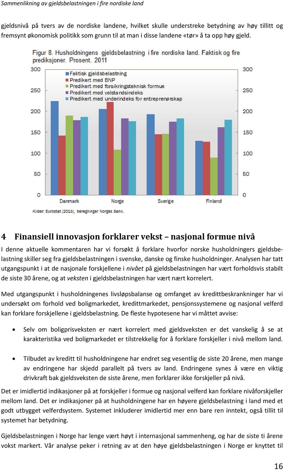 svenske, danske og finske husholdninger.