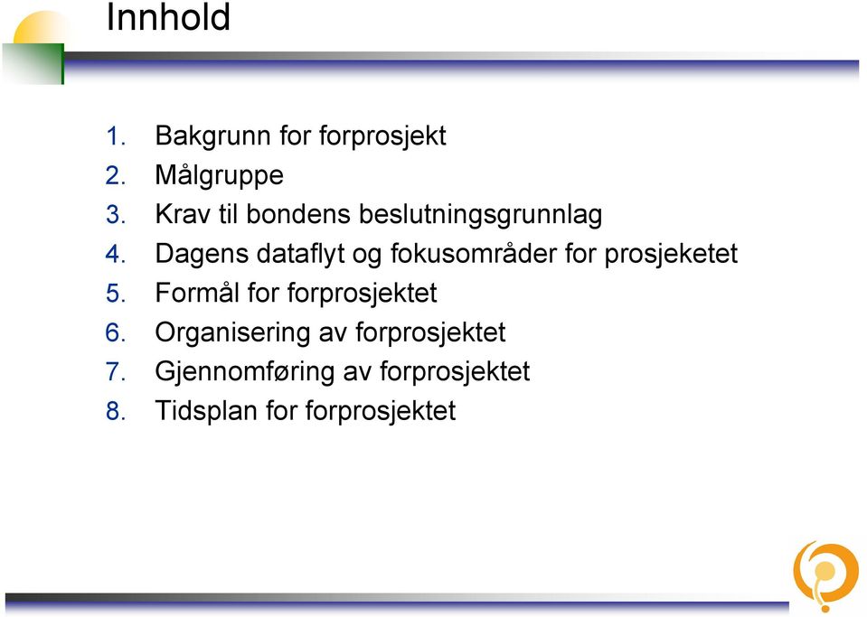 Dagens dataflyt og fokusområder for prosjeketet 5.