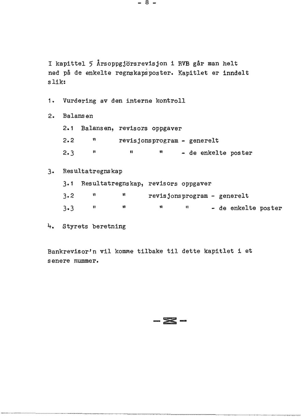 Resultatregnskap " revisjonsprogram - generelt " " " - de enkelte poster 3.