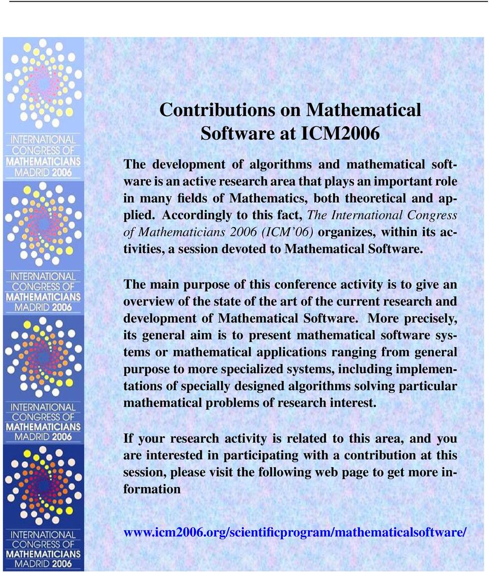 The main purpose of this conference activity is to give an overview of the state of the art of the current research and development of Mathematical Software.