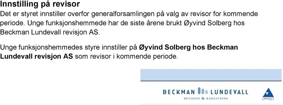 Unge funksjonshemmede har de siste årene brukt Øyvind Solberg hos Beckman Lundevall