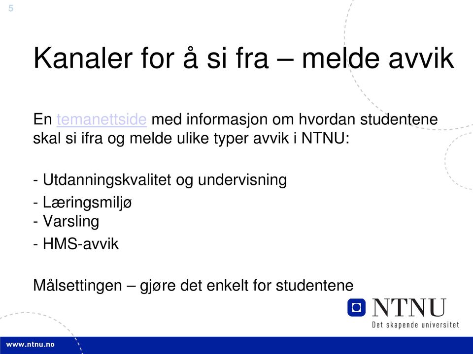 typer avvik i NTNU: - Utdanningskvalitet og undervisning -