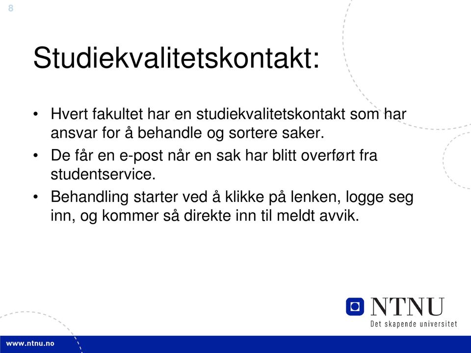 De får en e-post når en sak har blitt overført fra studentservice.