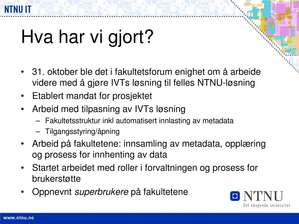 mandat for prosjektet Arbeid med tilpasning av IVTs løsning Fakultetsstruktur inkl automatisert innlasting av metadata