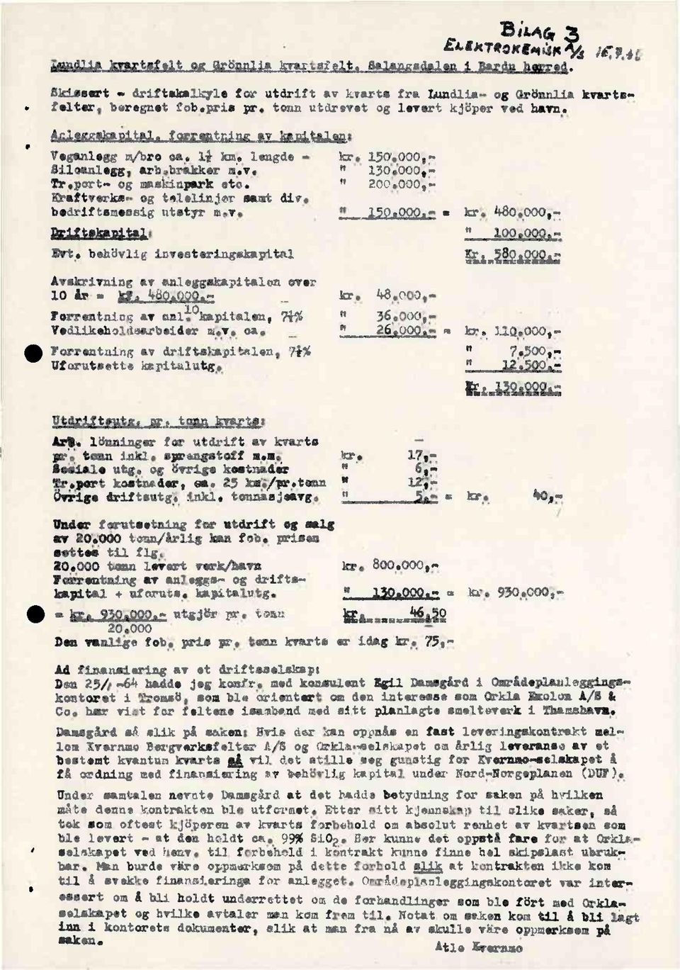 Evtftbehtivliginveeteringakapttal Avakrivningav anlaggekapitalon wver 10 år. 11 Porrentaingav anl10. kapitalen,7f% fedliksholdearbeider m yfr.oa.