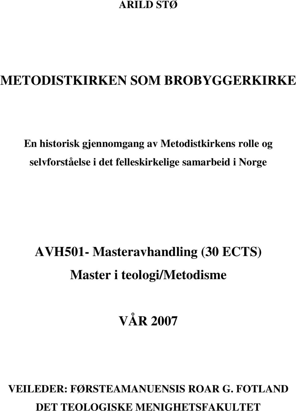 Norge AVH501- Masteravhandling (30 ECTS) Master i teologi/metodisme VÅR