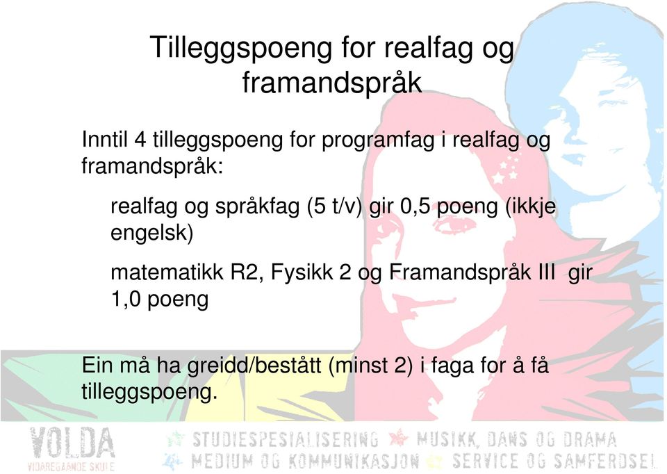 0,5 poeng (ikkje engelsk) matematikk R2, Fysikk 2 og Framandspråk III