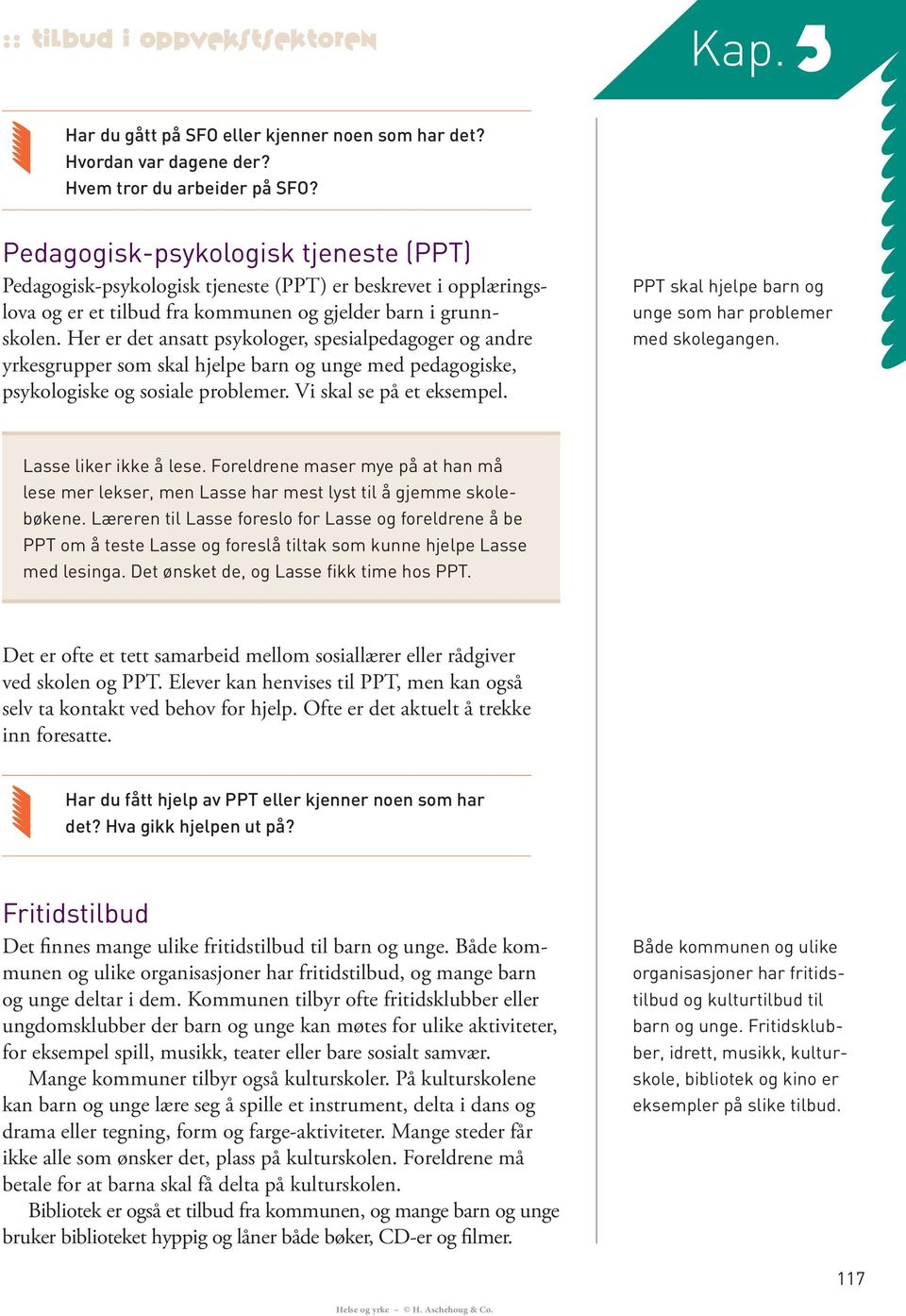 Det er ofte et tett samarbeid mellom sosiallærer eller rådgiver ved skolen og PPT. Elever kan henvises til PPT, men kan også selv ta kontakt ved behov for hjelp.