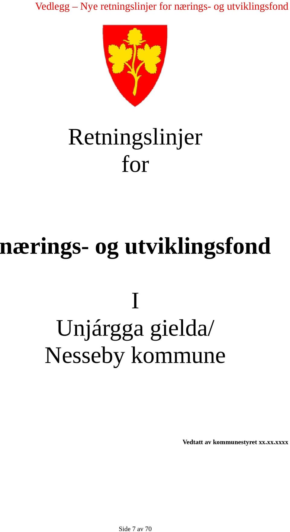 utviklingsfond I Unjárgga gielda/ Nesseby