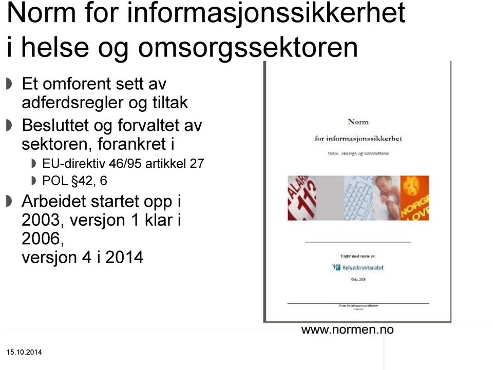 sektoren, forankret i EU-direktiv 46/95 artikkel 27 POL 42, 6